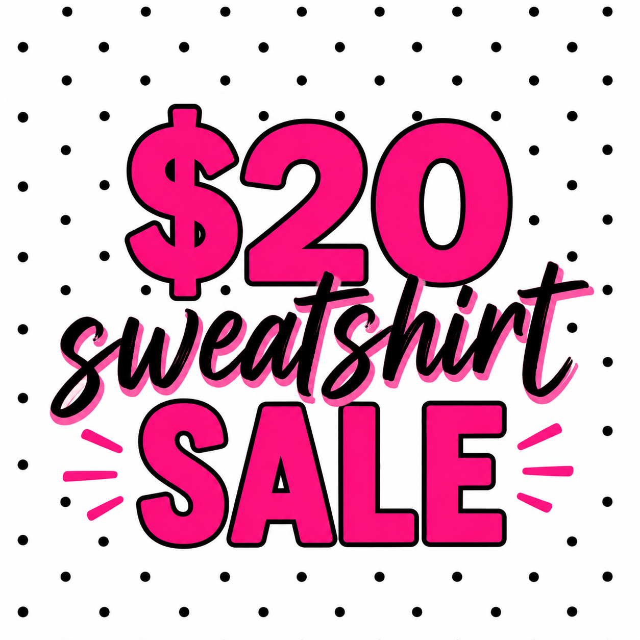 $20 SWEATSHIRT SALE